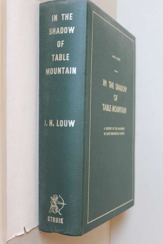 IN THE SHADOW OF TABLE MOUNTAIN  by J.H. Louw  (UCT Medical School)