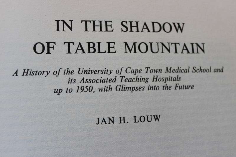 IN THE SHADOW OF TABLE MOUNTAIN  by J.H. Louw  (UCT Medical School)