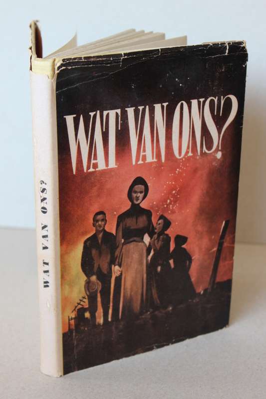WAT VAN ONS?  deur Oom Flippie (Anglo-Boereoorlog en Rebellie)