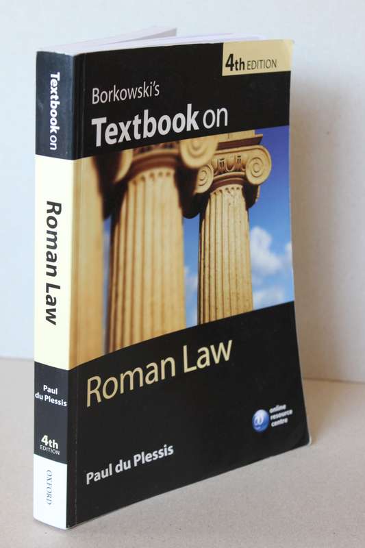BORKOWSKI'S TEXT BOOK ON ROMAN LAW  by Paul du Plessis (4th Edition)