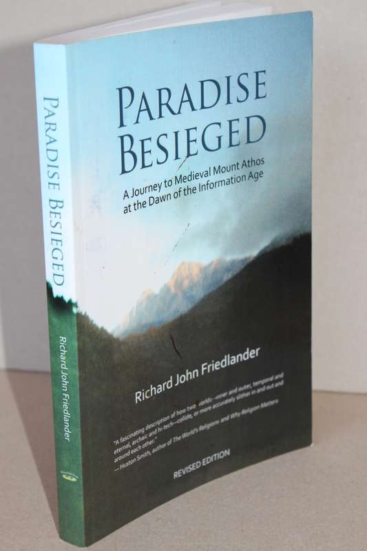 PARADISE BESIEGED  by Richard John Friedlander (A journey to Medieval Mount Athos)