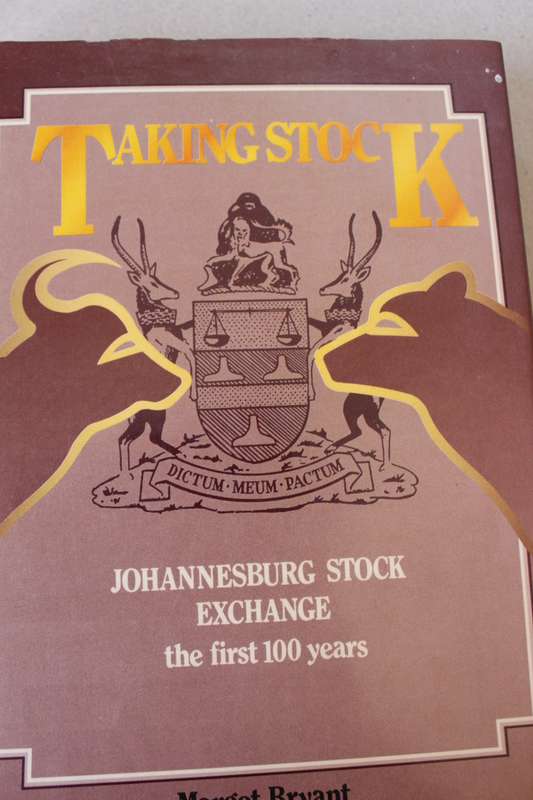 TAKING STOCK - JOHANNESBURAG STOCK EXCHANGE The first 100 years  by Margot Bryant