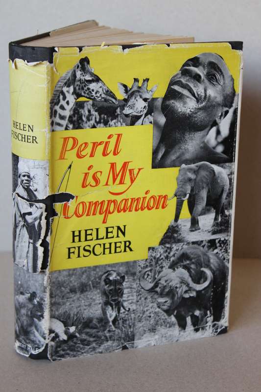 PERIL IS MY COMPANION  by Helen Fischer (Hunting and photographing in Africa) 1957