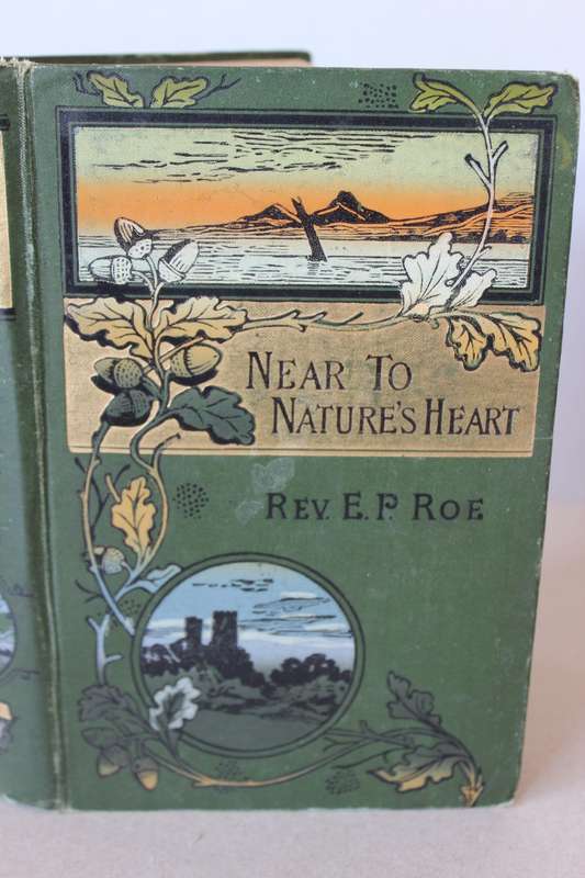 NEAR TO NATURE'S HEART by Rev. E. P. Roc