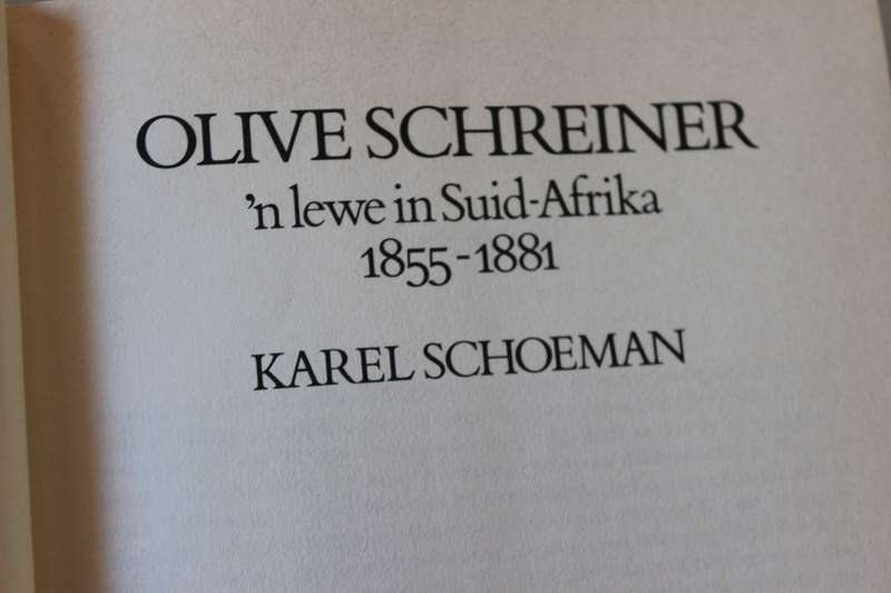 OLIVE SCHREINER - 'n Lewe in Suid-Afrika 1855 - 1881  deur Karel Schoeman