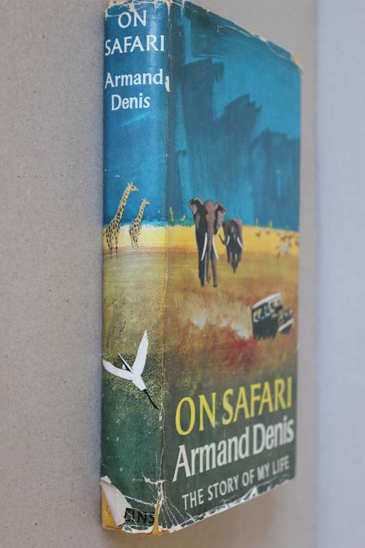 ON SAFARI  by Armand Denis  (The Story of my Life)
