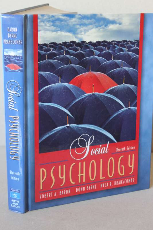 SOCIAL PSHYCHOLOGY  by Robert A Baron, Donn Byrne and Nyla R. Branscombe  Eleventh Edition