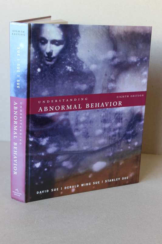 UNDERSTANDING ABNORMAL BEHAVIOR  by David Sue, Derald Wing Sue and Stanley Sue