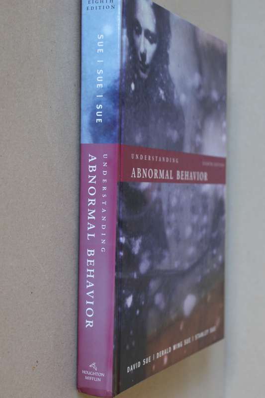 UNDERSTANDING ABNORMAL BEHAVIOR  by David Sue, Derald Wing Sue and Stanley Sue