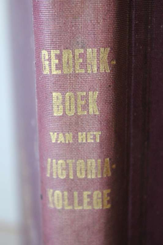 GEDENKBOEK VAN HET VICTORIA-KOLLEGE (Stellenbosch) Redaksie-Kommissie N.J. Brimmer, J.J. Smith  1918