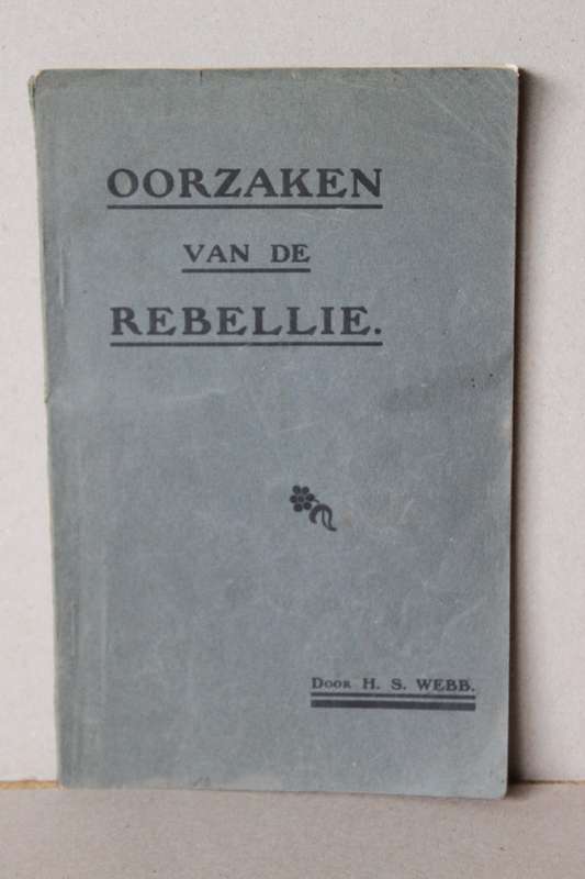 OORZAKEN VAN DE REBELLIE  door H. S. Webb (1914 - iste W.O.)