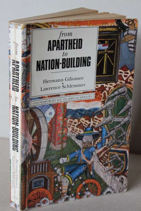 FROM APARTHEID TO NATION-BUILDING  by H. Giliomee and L.Schlemmer (Contemporary S A Debates)