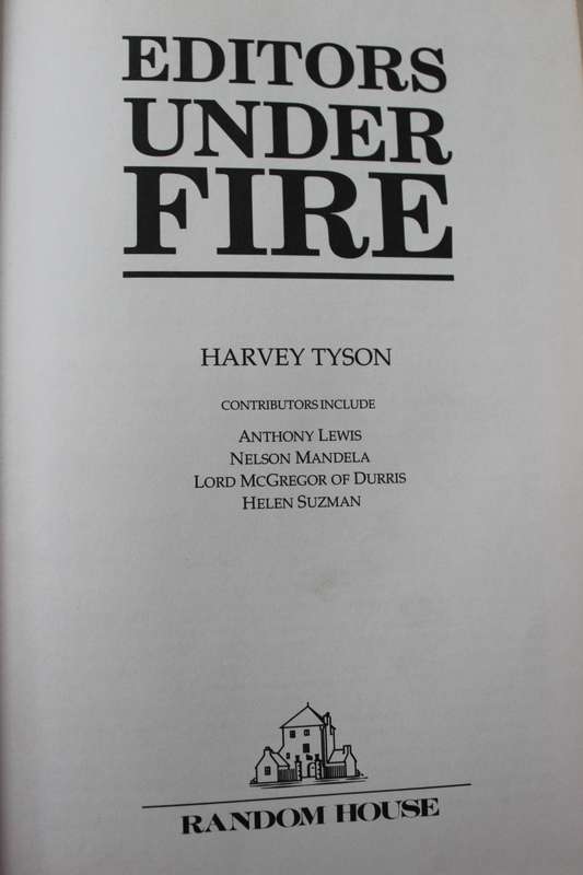 EDITORS UNDER FIRE  by Harvey Tyson (The story of SA news gathering before 1994)