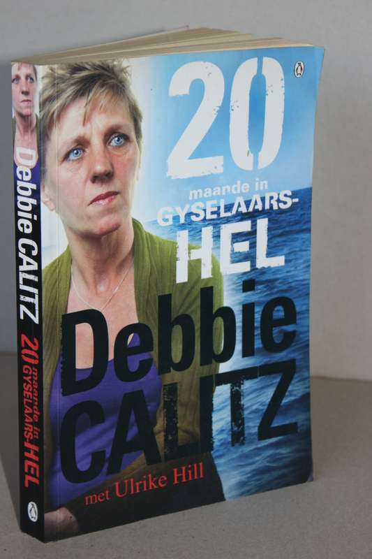 20 MAANDE IN GYSELAARSHEL deur Debbie Britz met Ulrike Hill