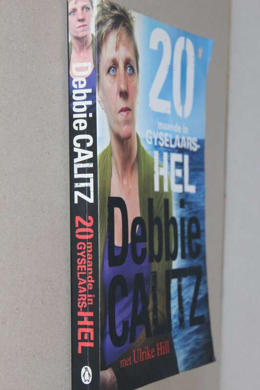 20 MAANDE IN GYSELAARSHEL deur Debbie Britz met Ulrike Hill