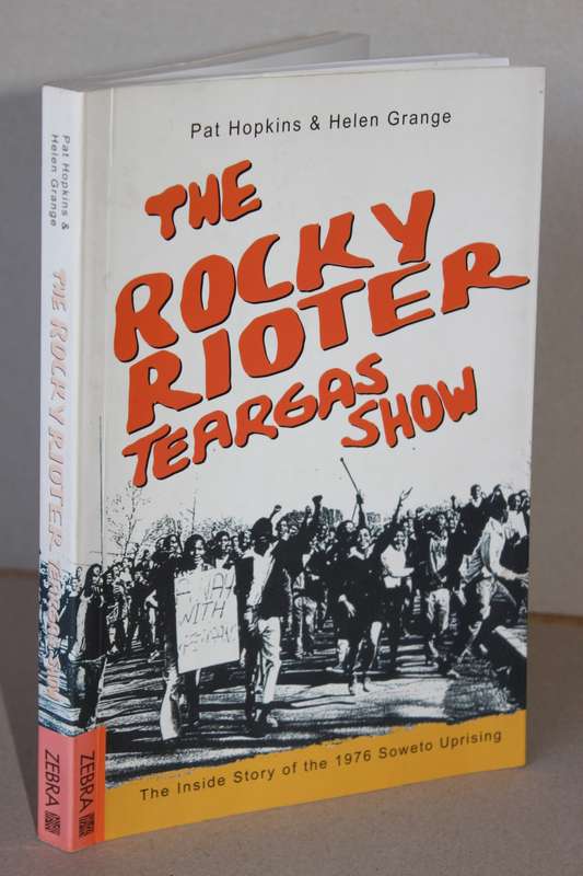 THE ROCKY RIOTER TEARGAS SHOW (1976 Soweto Uprising) by Pat Hopkins & Helen Grange