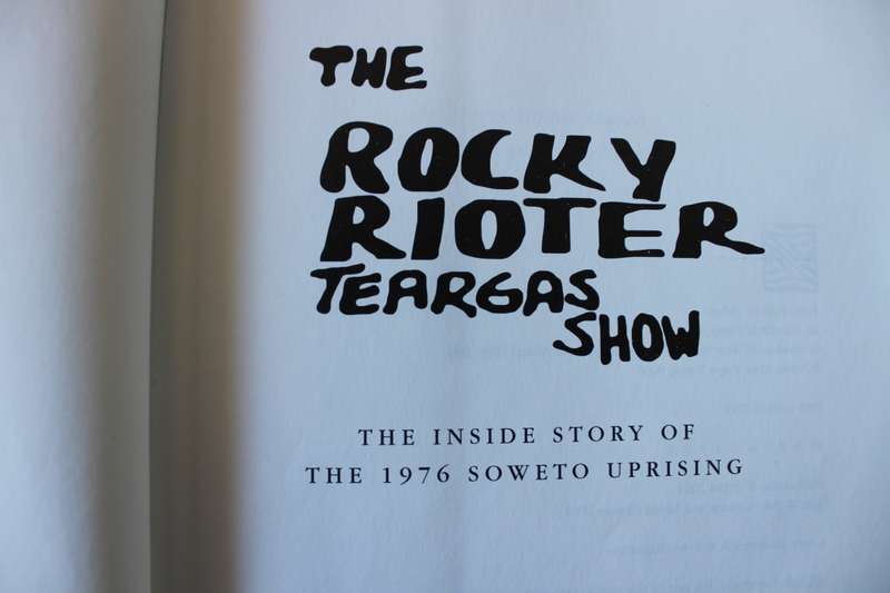 THE ROCKY RIOTER TEARGAS SHOW (1976 Soweto Uprising) by Pat Hopkins & Helen Grange