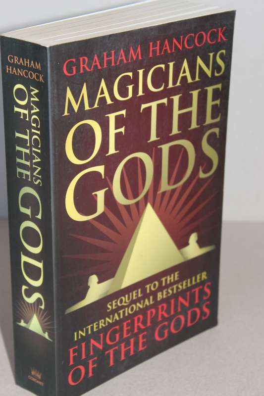 MAGICIANS OF THE GODS (The forgotten wisdom of earth's lost civilisation)  by Graham Hancock
