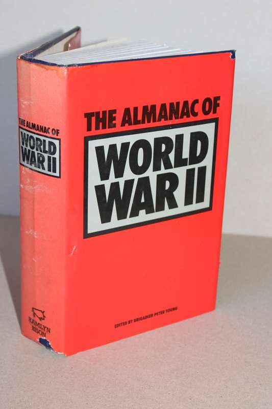 THE ALMANAC OF WORLD WAR II  Edited by Brigadier Peter Young
