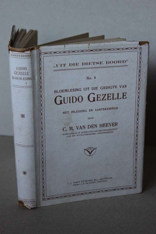 BLOEMLESING UIT DIE GEDIGTE VAN GUIDO GEZELLE  Inleiding C.M. van den Heever
