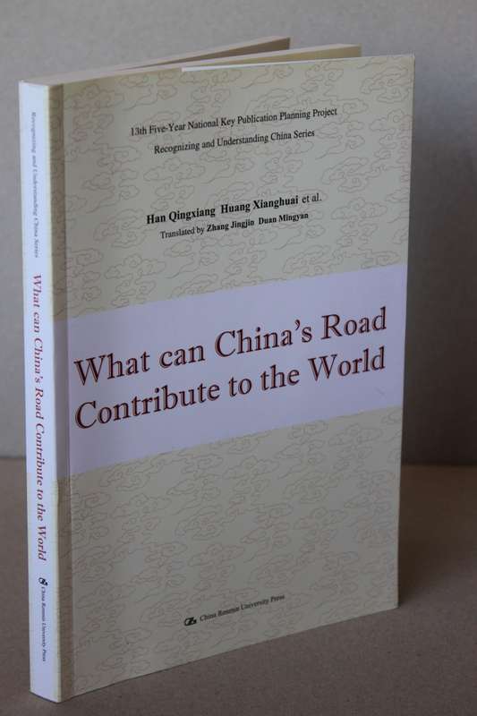 WHAT CAN CHINA'S ROAD CONTRIBUTE TO THE WORLD  by Han Qingxiang Huang Xianghuai et al