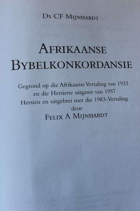 AFRIKAANSE BYBELKONKORDANSIE 1957 OU VERTALING 1983 NUWE VERTALING  deur Felix Mijnhardt