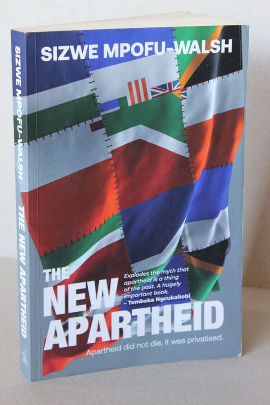 THE NEW APARTHEID  by Sizwe Mpofu-Walsh