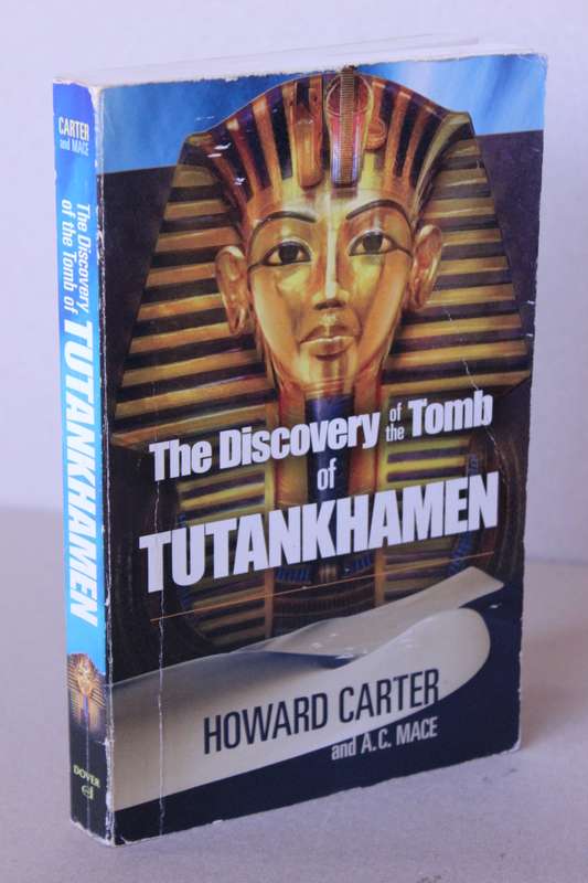 THE DISCOVERY OF THE TOMB OF TUTANKHAMEN  by Howard Carter and S.C. Mace
