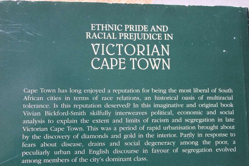 ETHNIC PRIDE AND RACIAL PREJUDICE IN VICTORIAN CAPE TOWN  by Vivian Bickford-Smith