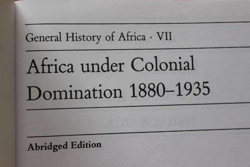 GENERAL HISTORY OF AFRICA (Abridged) VII  Africa under colonial domination 1880-1935 by A Adu Boahen