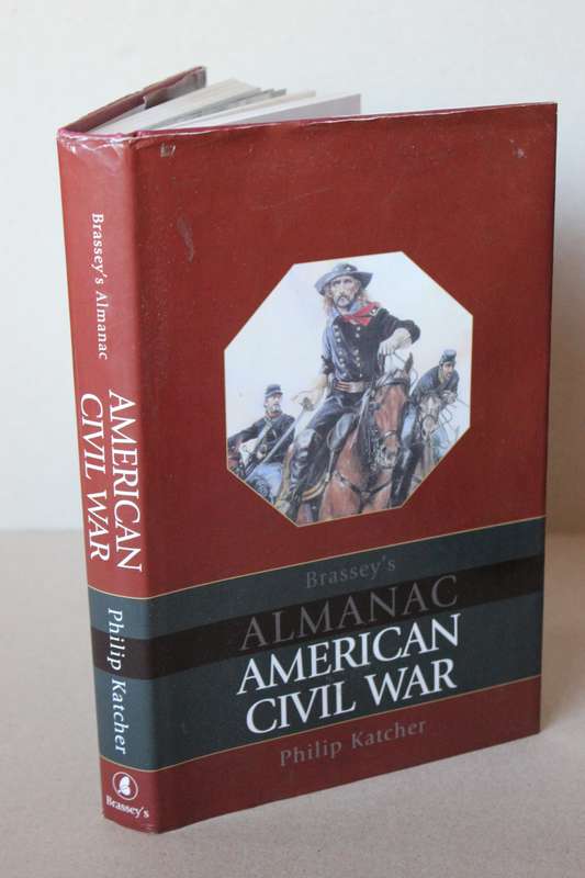 BRASSEY'S ALMANAC OF THE AMERICAN CIVIL WAR  by Philip Katcher