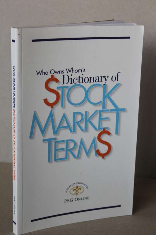 DICTIONARY OF STOCK MARKET TERMS  Editors: Diedrich Schutte, Carla Soares and Robin McGregor