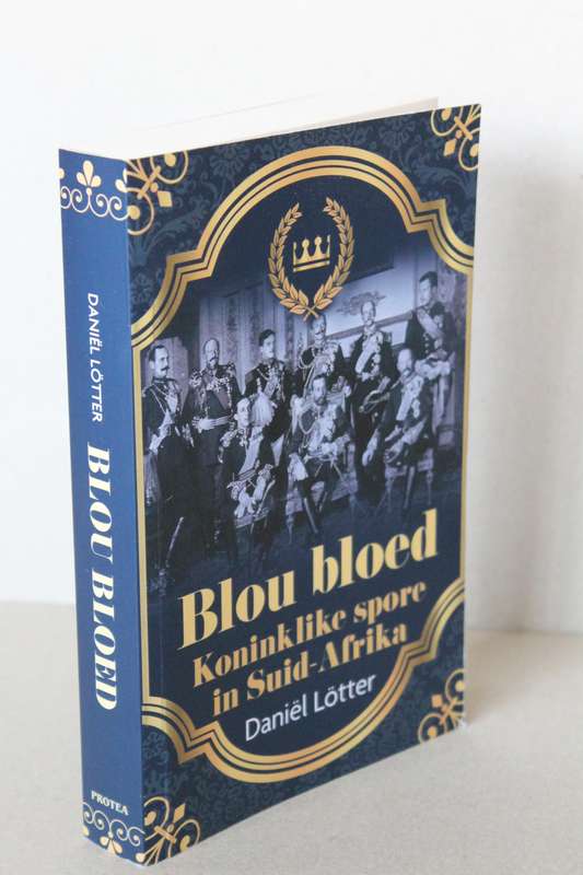 BLOU BLOED - KONINKLIKE SPORE IN SUID-AFRIKA  deur Daniel Lotter