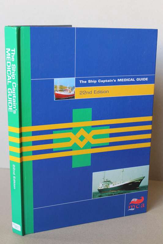 THE SHIP CAPTAIN'S MEDICAL GUIDE 22ND EDITION  by Maritime and Coastguard Agency 1999