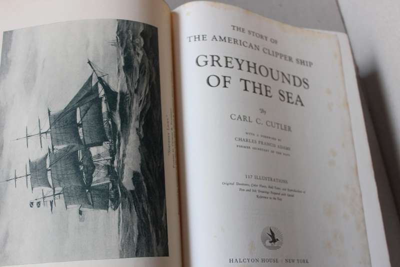 GREYHOUNDS OF THE SEA (The  Story of The American Cllipper Ship  by Carl C. Cutler