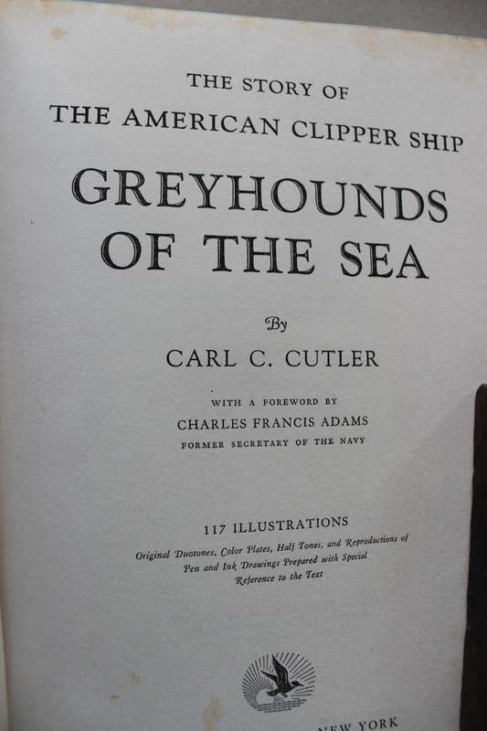 GREYHOUNDS OF THE SEA (The  Story of The American Cllipper Ship  by Carl C. Cutler