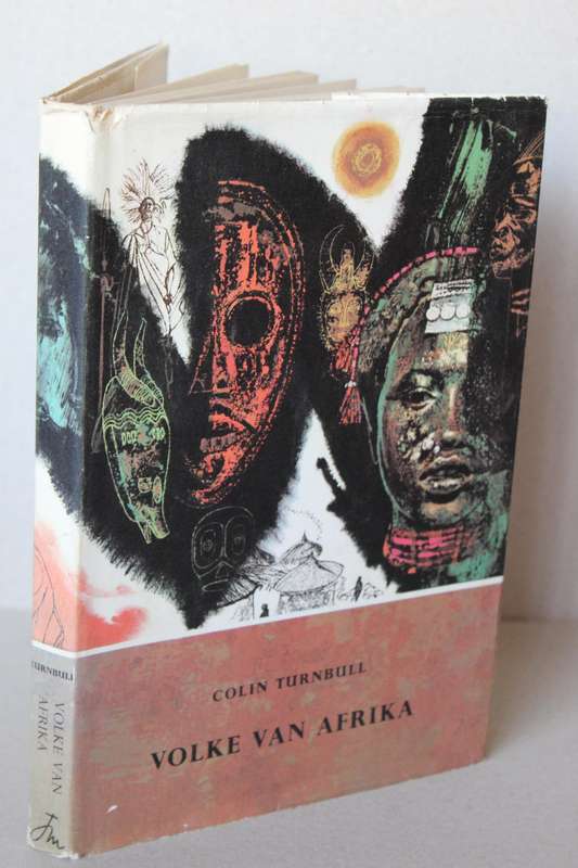 VOLKE VAN AFRIKA  deur Colin Turnbull  Afrikaanse vertaling deur Andre P. Brink