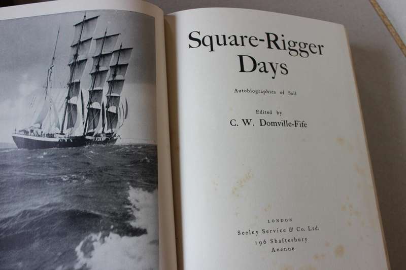 SQUARE-RIGGER DAYS Autobiographies of Sail  Edited by C.W. Domville-Fife