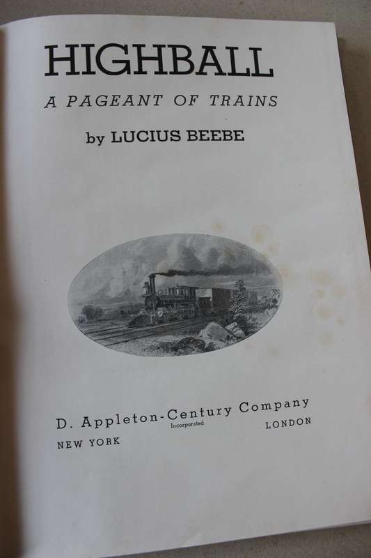 HIGHBALL  A Pageant of Trains  by Lucius Beebe