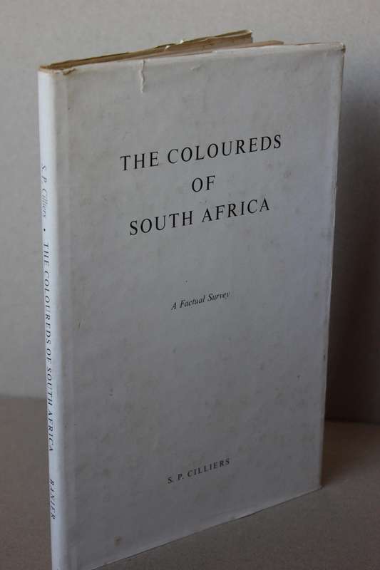 THE COLOOURED OF SOUTH AFRICA  A factual Survey  by S. P. Cilliers