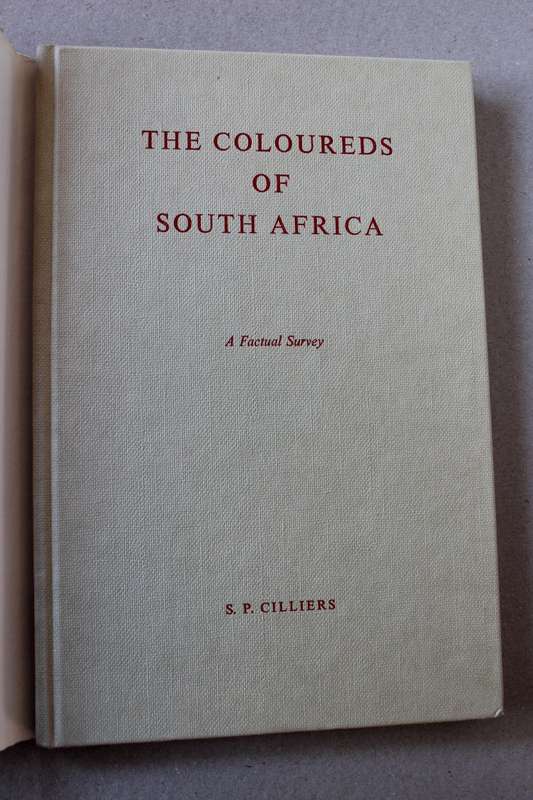 THE COLOOURED OF SOUTH AFRICA  A factual Survey  by S. P. Cilliers
