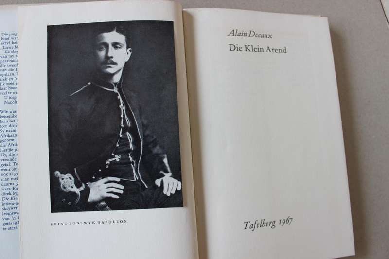 DIE KLEIN AREND  deur Alain Decaux (Seun van Napoleon III - Natal 1879 - gedood deur Zoeloes)
