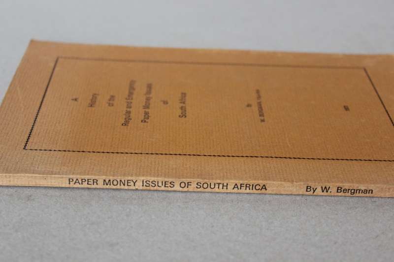 A HISTORY OF THE REGULAR AND EMERGENCY PAPER MONEY ISSUES OF SOUTH AFRICA by W Bergman
