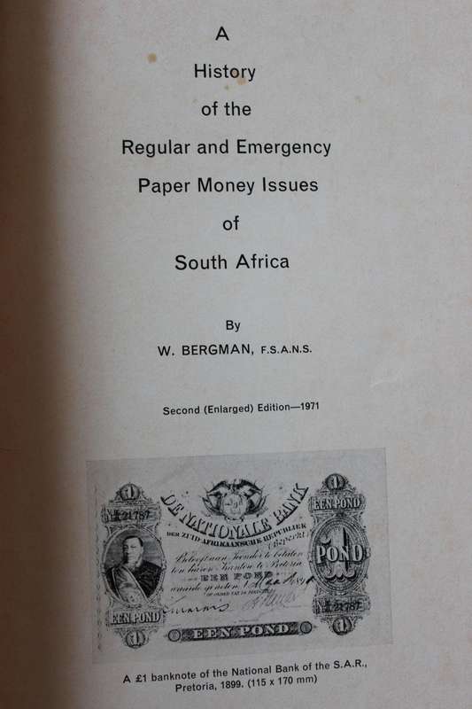A HISTORY OF THE REGULAR AND EMERGENCY PAPER MONEY ISSUES OF SOUTH AFRICA by W Bergman