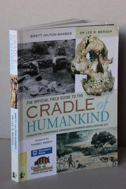 OFFICIAL FIELD GUIDE TO THE CRADLE OF HUMANKIND  by Brett Hilton-Barber & Dr. Lee R. Berger