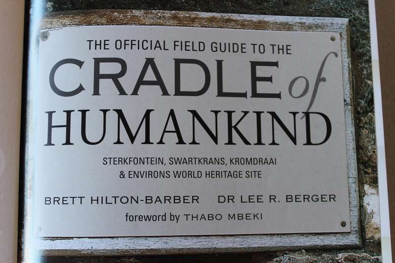 OFFICIAL FIELD GUIDE TO THE CRADLE OF HUMANKIND  by Brett Hilton-Barber & Dr. Lee R. Berger