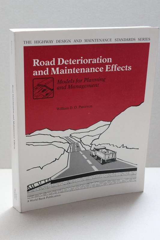 ROAD DETERIORATION AND MAINTENANCE EFFECTS (Models for Planning and Management) William D O Paterson