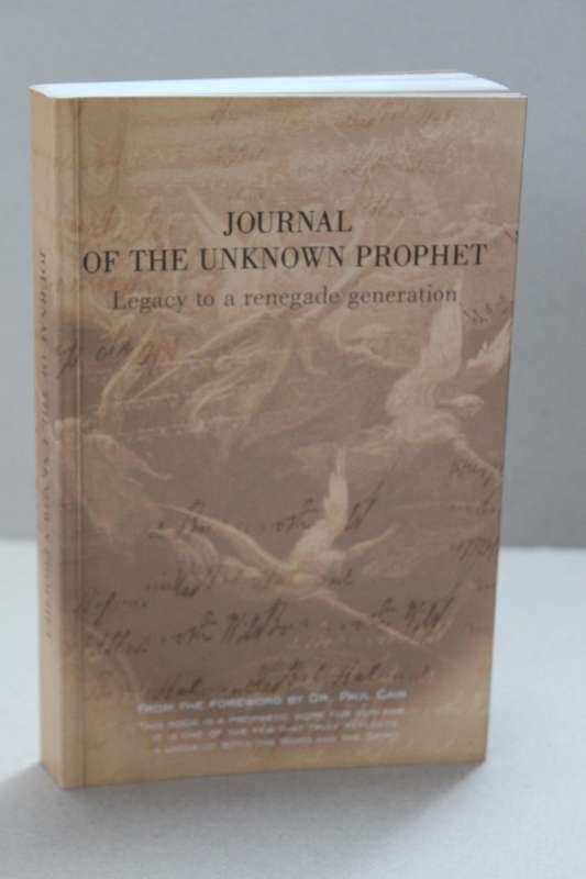 JOURNAL OF THE UNKNOWN PROPHET  Legacy to a renegade generation  by Wendy Alec