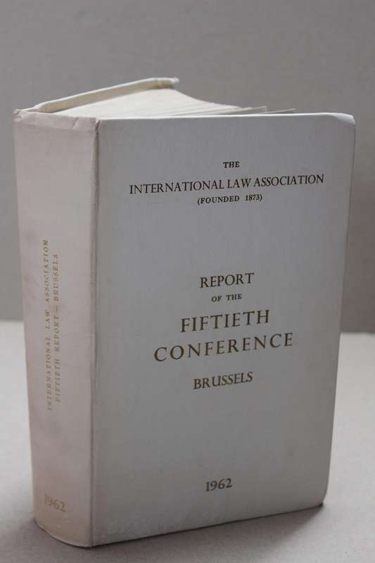 THE INTERNATIONAL LAW ASSOCIATION   Report of the Fiftieth Conference