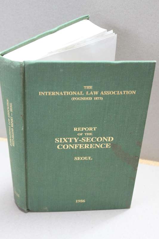 THE INTERNATIONAL LAW ASSOCIATION  Report of the Sixty-Second Conference